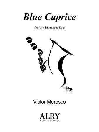 MOROSCO:BLUE CAPRICE ALTO SAXOPHONE SOLO