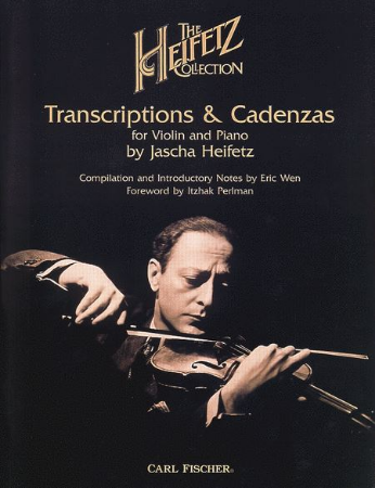 THE HEIFETZ COLLECTION TRANSCRIPTIONS & CADENZAS VIOLIN AND PIANO