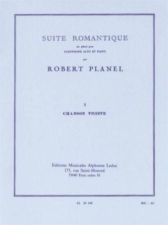 PLANEL:SUITE ROMANTIQUE/CHANSON TRISTE 3 ALTO SAXOPHONE ET PIANO