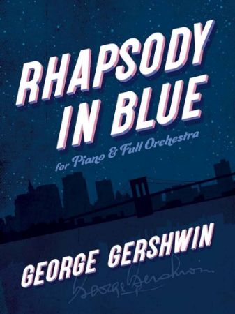 GERSHWIN:RHAPSODY IN BLUE FOR PIANO AND FULL ORCHESTRA EDITION PIANO