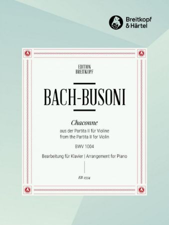 BACH-BUSONI:CHACONNE BWV 1004 FOR PIANO