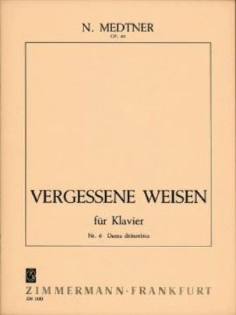 MEDTNER:VERGESSENE WEISEN OP.40 NR.6 DANZA DITIRAMBICA