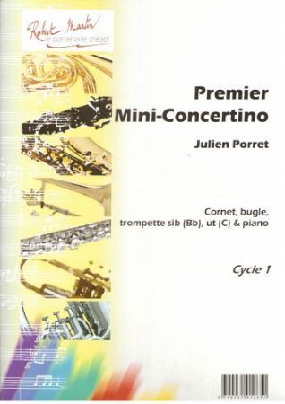 PORRET:PREMIER MINI-CONCERTINO CORNET,BUGLE,TROMPETTE SIB(Bb) UT (C) & PIANO