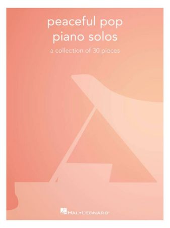 PEACEFUL POP PIANO SOLOS A COLLECTION OF 30 PIECES