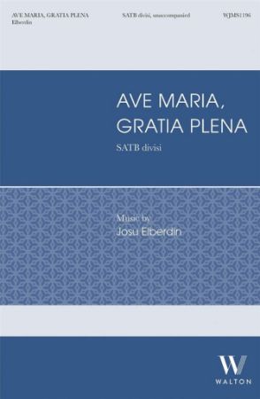 ELBERDIN:AVE MARIA,GRATIA PLENA SATB