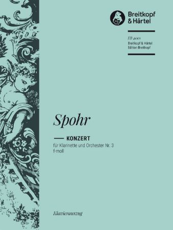 SPOHR L.:CONCERTO FOR CLARINET F-MOLL NO.3 CLARINET AND PIANO