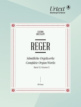 REGER:COMPLETE ORGAN WORKS VOL.3