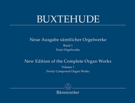 BUXTEHUDE:NEW EDITION OF THE COMPLETE ORGAN WORKS VOL.1