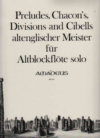 PRELUDES,CHACON'S,DIVISIONS AND CIBELLS ALTENGLISCHER MEISTER ALTBLOCKFLOTE SOLO