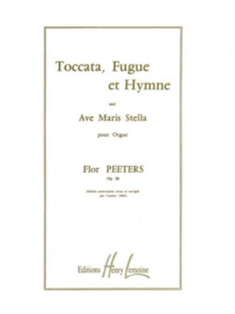 PEETERS:TOCCATA,FUGUE ET HYMNE OP.28