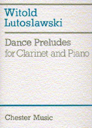 LUTOSLAWSKI:DANCE PRELUDES  CLARINET AND PIANO