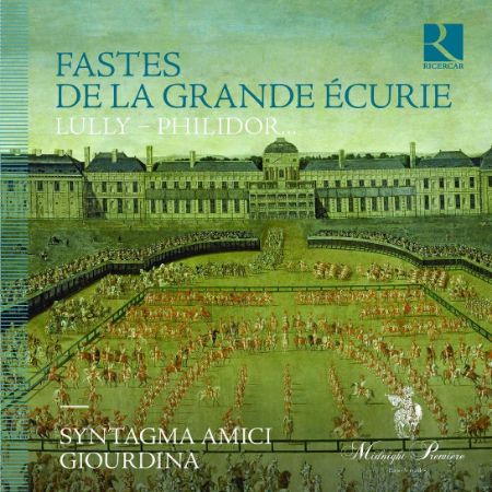 FASTES DE LA GRANDE ECURIE/LULLY-PHILIDOR...