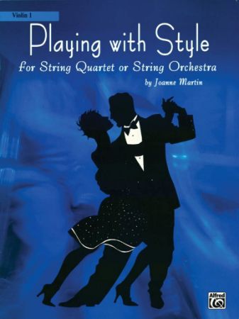 MARTIN:PLAYING WITH STYLE FOR STRING QUARTET OR STRING ORC. VIOLIN 1