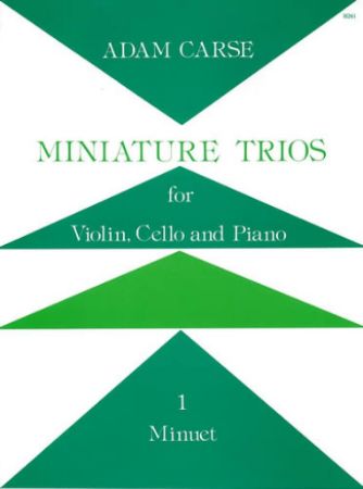 CARSE:MINIATURE TRIOS 1 MINUET VIOLIN,CELLO AND PIANO