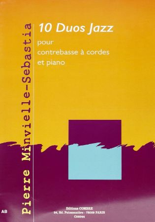 MINVIELLE-SEBASTIA:10 DUOS JAZZ POUR CONTREBASSE AT PIANO
