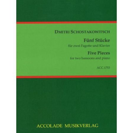 SCHOSTAKOVICH:FIVE PIECES FOR TWO BASSOONS (VIOLONCELLOS) AND PIANO SCHOSTAKOVICH:FIVE PIECES FOR TWO BASSOONS (VIOLONCELLOS) AND PIANO
