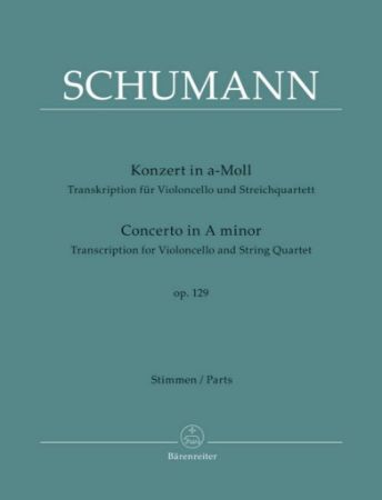 SCHUMANN:CONCERTO IN A-MOLL OP.129 FOR CELLO AND STRING QUARTET SCHUMANN:CONCERTO IN A-MOLL OP.129 FOR CELLO AND STRING QUARTET