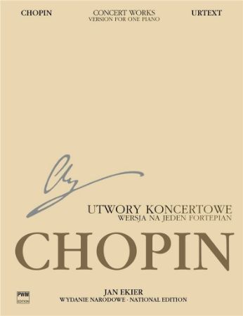 CHOPIN:CONCERT WORKS VERSION FOR ONE PIANO (EKIER)