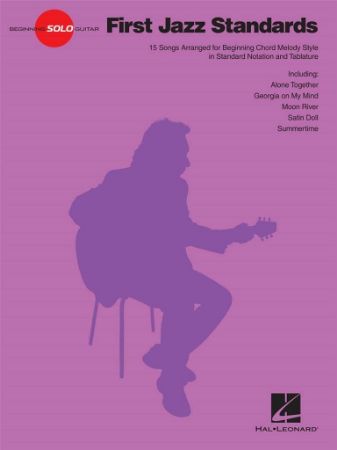 FIRST JAZZ STANDARDS BEGINNING SOLO GUITAR FIRST JAZZ STANDARDS BEGINNING SOLO GUITAR