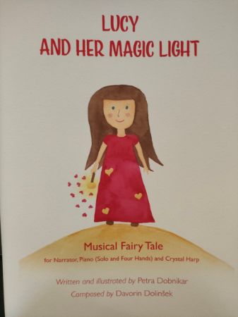 DOLINŠEK:LUCY AND HER MAGIC LIGHT MUSICAL FAIRY TALE DOLINŠEK:LUCY AND HER MAGIC LIGHT MUSICAL FAIRY TALE