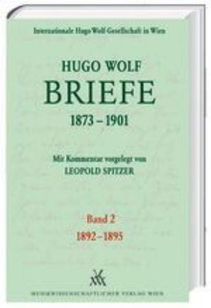 HUGO WOLF BRIEFE 1873-1901 BAND 2 1892-1895