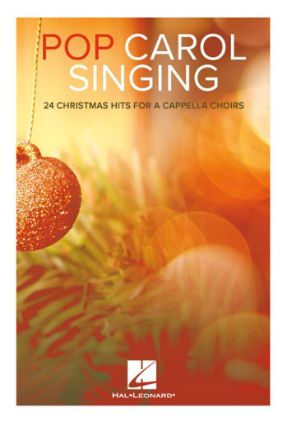 POP CAROL SINGING 24 CHRISTMAS HITS A CAPPELLA CHOIRS SATB