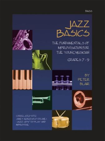 BLAIR:JAZZ BASICS THE FUNDAMENTALS OF IMPROVISATION GRADES 7-9