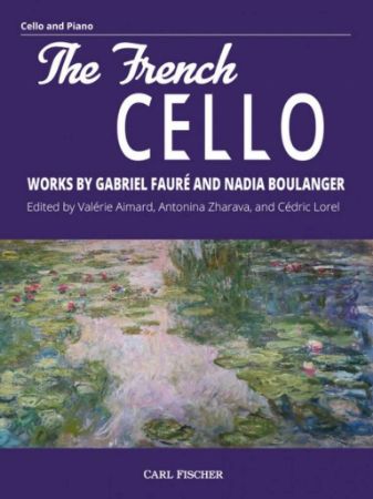 THE FRENCH CELLO WORKS BY FAURE AND BOULANGER CELLO AND PIANO