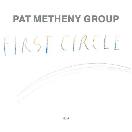 PAT METHENY GROUP/FIRST CIRCLE