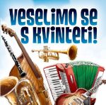VESELIMO SE S KVINTETI!