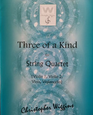 WIGGINS:THREE OF A KIND FOR STRING QUARTET