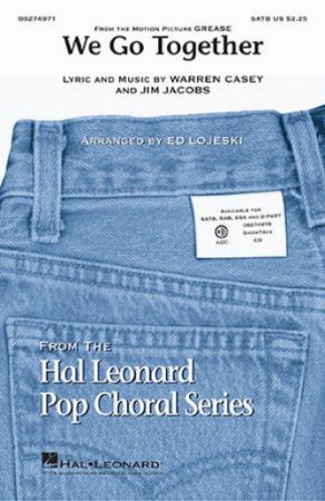 WE GO TOGETHER FROM GREASE SATB