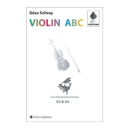 SZILVAY:VIOLIN ABC PIANO ACCOMPANIMENTS FOR BOOKS G3 & G4