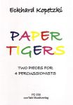 KOPETZKI:PAPER TIGERS FOR 4 PERCUSSIONISTS