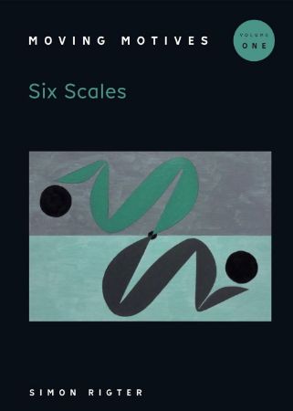 RIGTER:MOVING MOTIVES SIX SCALES VOL.1
