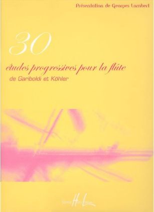 GARIBOLDI/KOHLER:30 ETUDES PROGRESSIVES POUR LA FLUTE