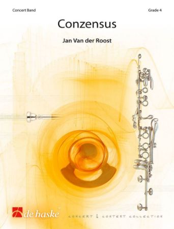 JAN VAN DER ROOST:CONZENSUS CONCERT BAND