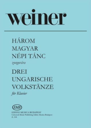 WEINER:DREI UNGARISCHE VOLKSTANZE FUR KLAVIER