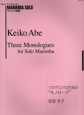 KEIKO ABE:THREE MONOLOGUES FOR SOLO MARIMBA