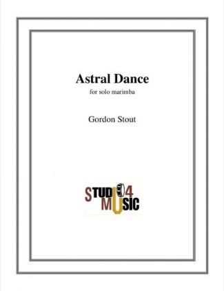 STOUT:ASTRAL DANCE FOR SOLO MARIMBA