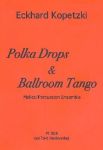 KOPETZKI:POLKA DROPS & BALLROOM TANGO