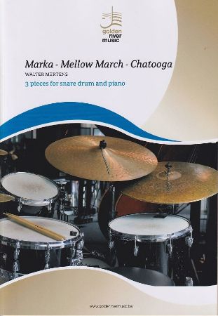 MERTENS:MARKA-MELLOW MARCH-CHATOOGA FOR SNARE DRUM AND PIANO