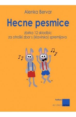 BERVAR ALENKA:HECNE PESMICE  12 SKLADBIC ZA OTROŠKI ZBOR