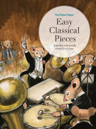 EASY CLASSICAL PIECES 25 FAMOUS WORKS SPECIALLY ARRANGED FOR EASY PIANO
