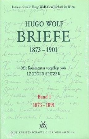 HUGO WOLF BRIEFE 1873-1901 BAND 1 1873-1891