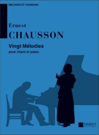 CHAUSSON:VINGT MELODIES POUR CHANT ET PIANO