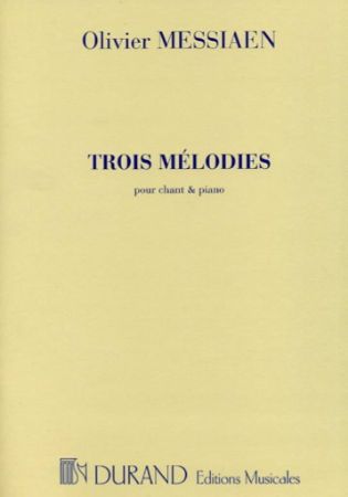 MESSIAEN:TROIS MELODIES POUR CHANT & PIANO