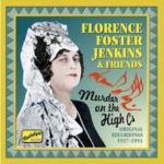 FLORENCE FOSTER JENKINS MURDER ON THE HIGH Cs
