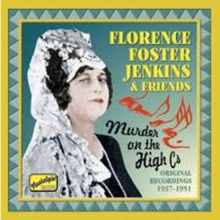 FLORENCE FOSTER JENKINS MURDER ON THE HIGH Cs