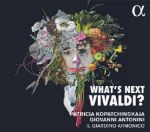WHAT'S NEXT VIVALDI?/KOPATCHINSKAJA/ANTONINI